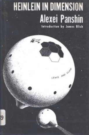 Heinlein in Dimension: A Critical Analysis by Alexei Panshin
