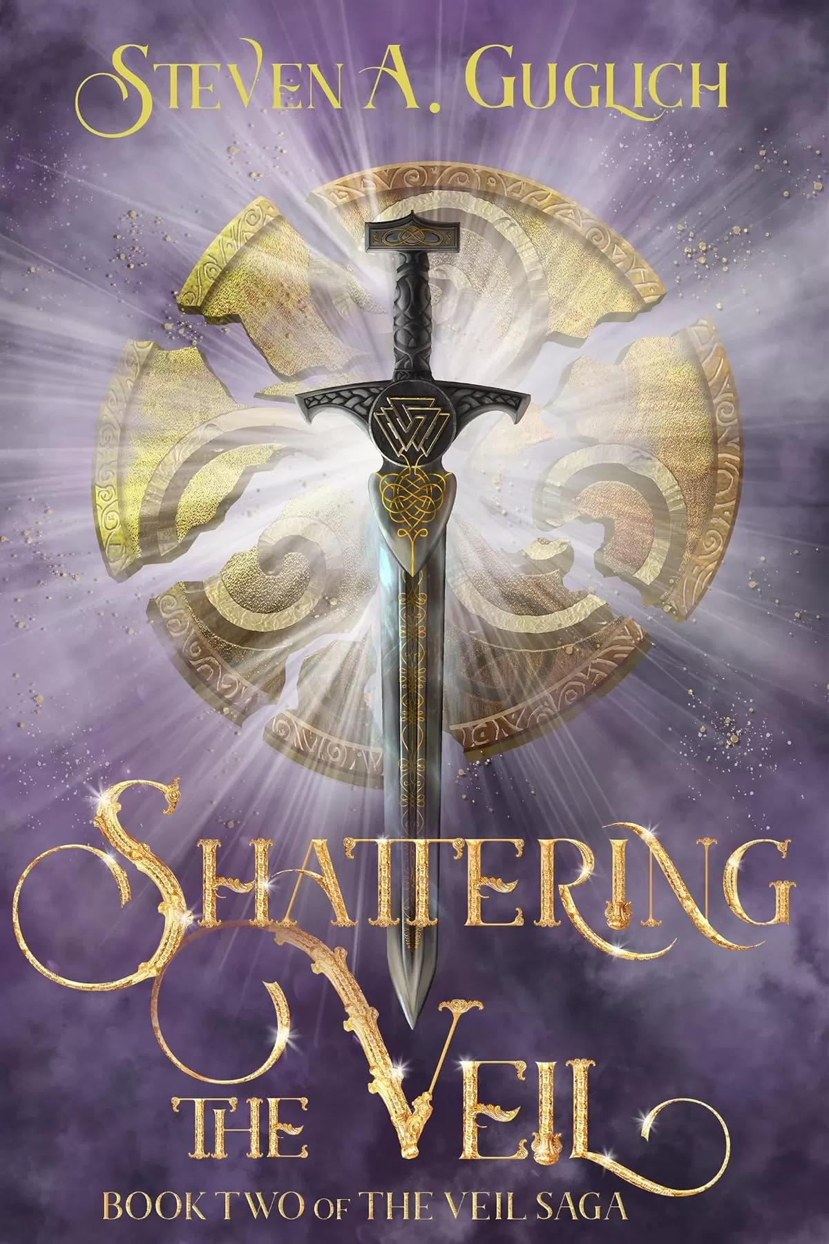 Shattering the Veil: Book Two of The Veil Saga (The Veil Saga #2) by Guglich Steven A.