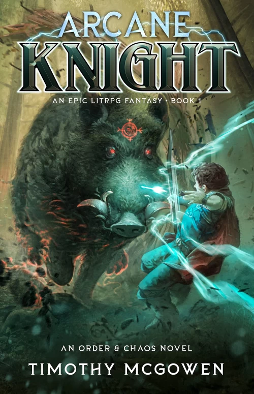 Arcane Knight (Order & Chaos #1) by Timothy McGowen