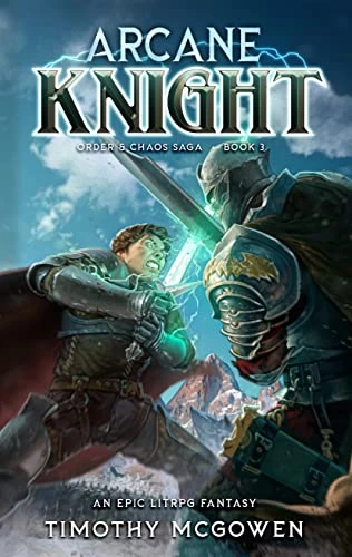 Arcane Knight 3 (Order & Chaos #3) by Timothy McGowen