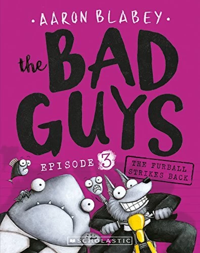 The Furball Strikes Back (The Bad Guys #3) by Aaron Blabey