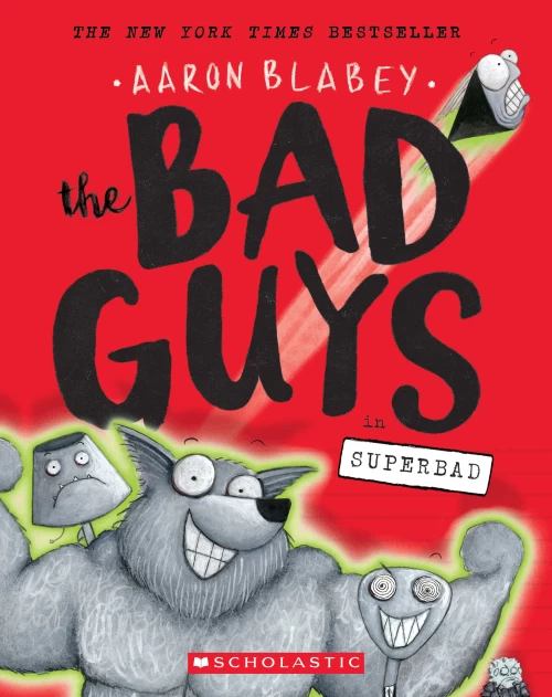 Superbad (The Bad Guys #8) by Aaron Blabey