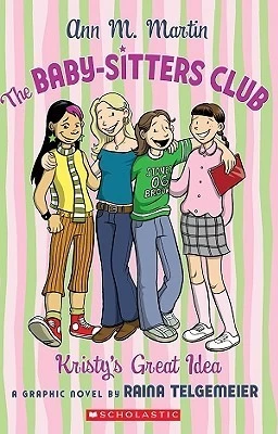 Kristy's Great Idea (Baby-Sitters Club Graphic Novels #1) by Ann M. Martin
