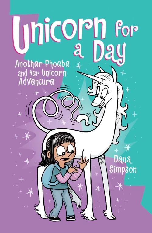 Unicorn for a Day (Phoebe and Her Unicorn #18) by Dana Simpson