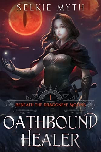 Oathbound Healer (Beneath the Dragoneye Moons #1) by Selkie Myth