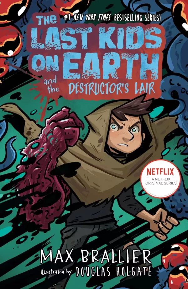 The Last Kids on Earth and the Destructor's Lair (The Last Kids on Earth #10) by Max Brallier