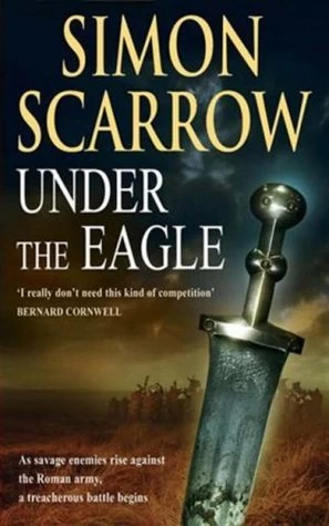 Under the Eagle (Eagles of the Empire #1) by Simon Scarrow