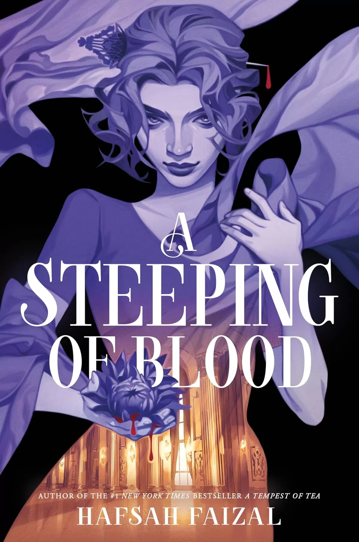 A Steeping of Blood (A Tempest of Tea #2) by Hafsah Faizal
