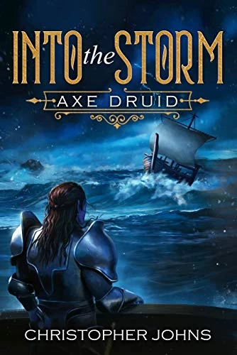 Into the Storm (Axe Druid #5) by Christopher Johns