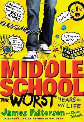The Worst Years of My Life (Middle School #1) by James Patterson
