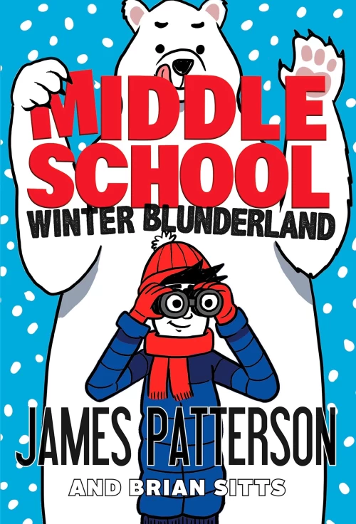 Winter Blunderland (Middle School #15) by James Patterson