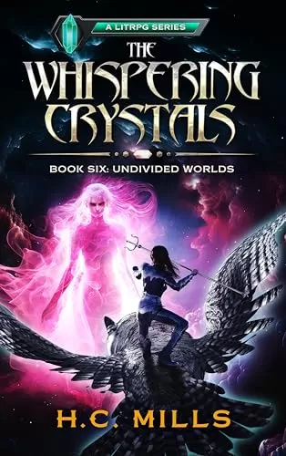 Undivided Worlds (The Whispering Crystals #6) by H.C. Mills