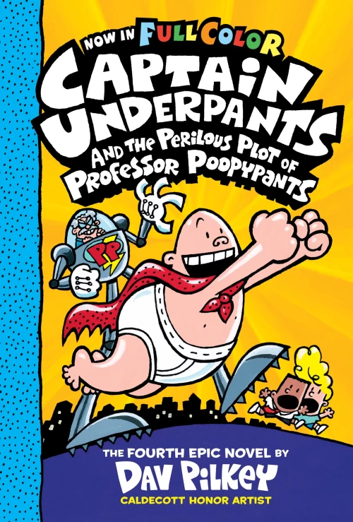 Captain Underpants and the Perilous Plot of Professor Poopypants (Captain Underpants #4) by Dav Pilkey