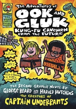 The Adventures of Ook and Gluk: Kung Fu Cavemen from the Future by Dav Pilkey