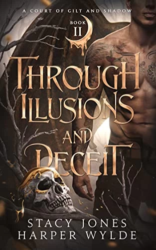 Through Illusions and Deceit (A Court of Gilt and Shadow #2) by Stacy Jones, Harper Wylde