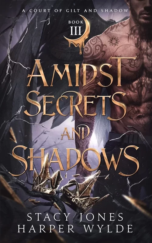 Amidst Secrets and Shadows (A Court of Gilt and Shadow #3) by Stacy Jones, Harper Wylde