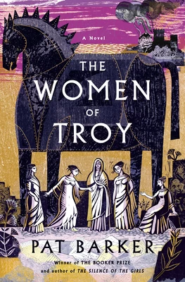 The Women of Troy (Women of Troy #2) by Pat Barker