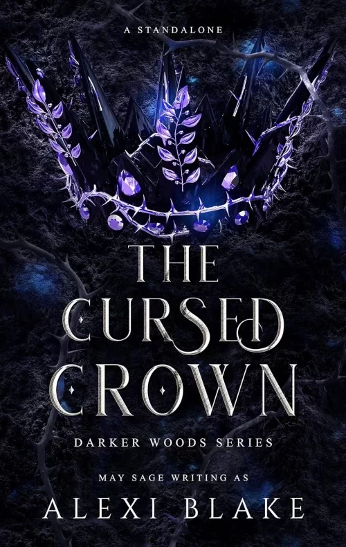 The Cursed Crown (The Darker Woods #3) by May Sage, Alexi Blake