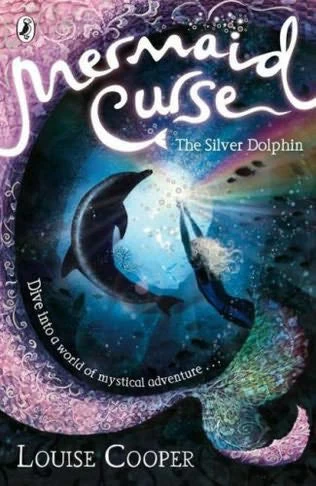 The Silver Dolphin (Mermaid Curse #1) by Louise Cooper