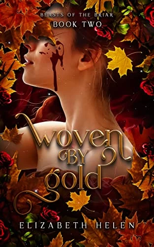 Woven by Gold (Beasts of the Briar #2) by Elizabeth Helen