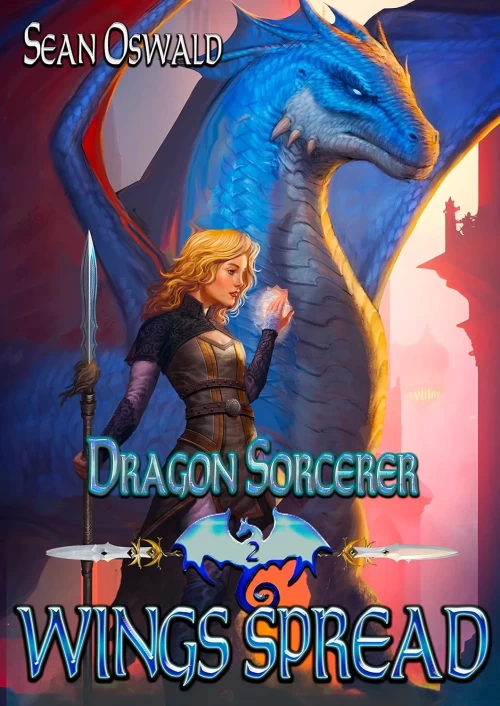 Wings Spread (Dragon Sorcerer #2) by Sean Oswald