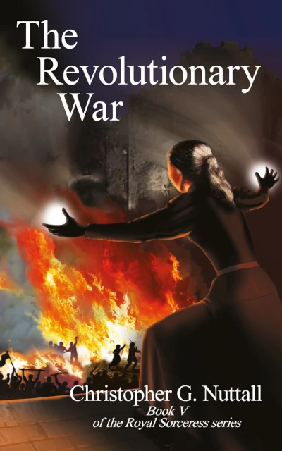 The Revolutionary War (The Royal Sorceress #5) by Christopher Nuttall