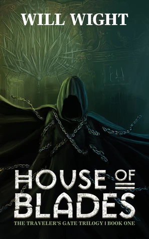 House of Blades (Traveler's Gate #1) by Will Wight