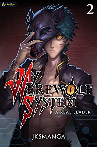 A Real Leader (My Werewolf System #2) by JKSManga