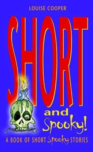 Short and Spooky!: A Book of Very Short Spooky Stories by Louise Cooper