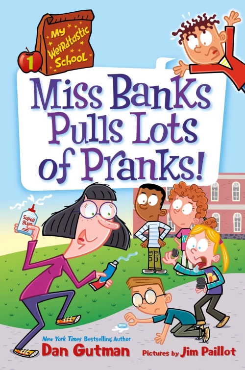 Miss Banks Pulls Lots of Pranks! (My Weirdtastic School #1) by Dan Gutman