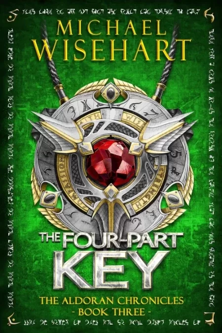 The Four-Part Key (The Aldoran Chronicles #3) by Michael Wisehart