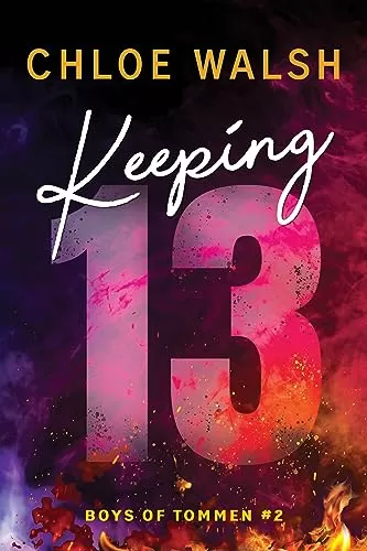 Keeping 13 (Boys of Tommen #2) by Chloe Walsh