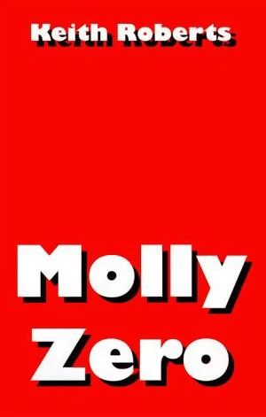 Molly Zero by Keith Roberts