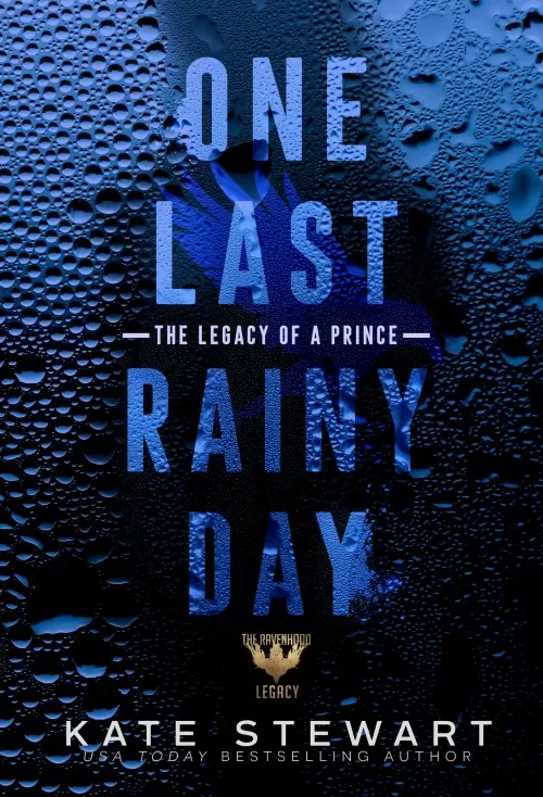 One Last Rainy Day: The Legacy of a Prince (Ravenhood Legacy #1) by Kate Stewart