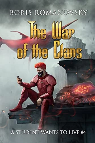 The War of the Clans (A Student Wants to Live #4) by Boris Romanovsky