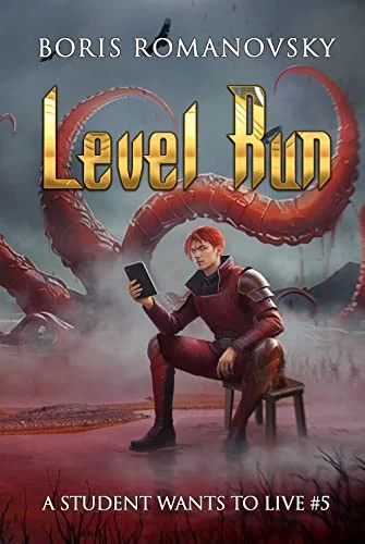 Level Run (A Student Wants to Live #5) by Boris Romanovsky