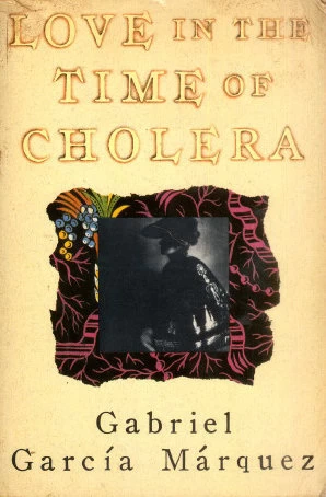 Love in the Time of Cholera by Gabriel García Márquez
