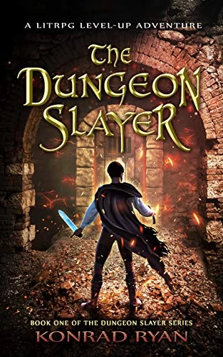 The Dungeon Slayer (The Dungeon Slayer #1) by Konrad Ryan