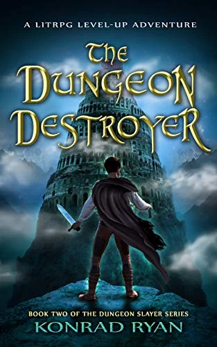 The Dungeon Destroyer (The Dungeon Slayer #2) by Konrad Ryan