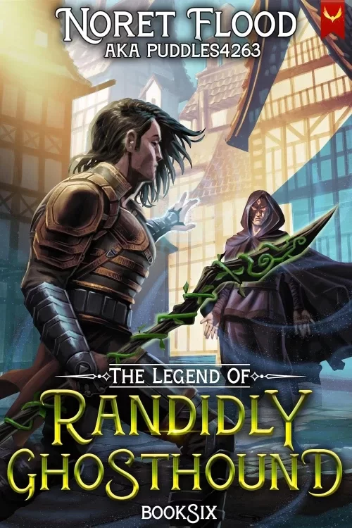 The Legend of Randidly Ghosthound 6 (The Legend of Randidly Ghosthound #6) by Noret Flood