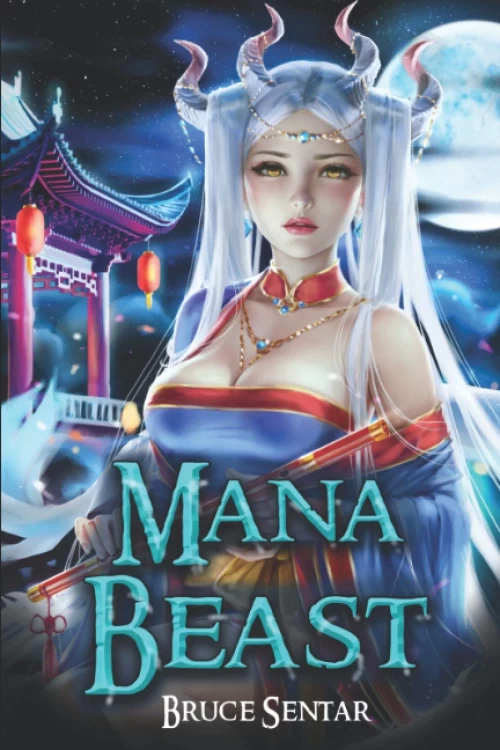 Mana Beast (A Mage's Cultivation #2) by Bruce Sentar
