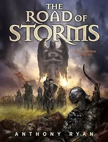 The Road of Storms (The Seven Swords #6) by Anthony Ryan