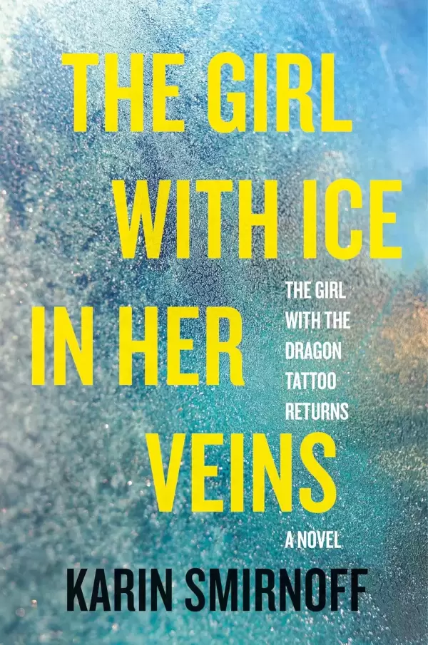 The Girl with Ice in Her Veins (Millennium #8) by Karin Smirnoff