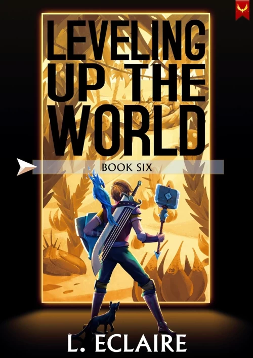 Leveling Up The World Book 6 (Leveling Up The World #6) by L. Eclaire