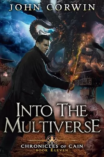 Into the Multiverse (Chronicles of Cain #11) by John Corwin