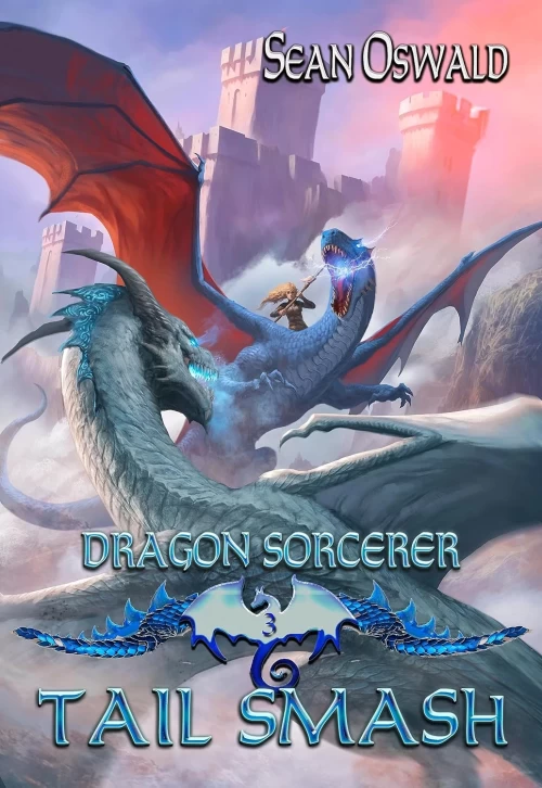 Tail Smash (Dragon Sorcerer #3) by Sean Oswald