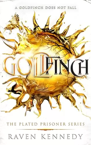Goldfinch (The Plated Prisoner #6) by Raven Kennedy