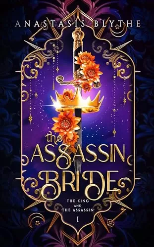 The Assassin Bride (The King and The Assassin #1) by Anastasis Blythe