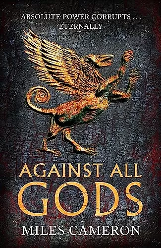 Against All Gods (The Age of Bronze #1) by Miles Cameron