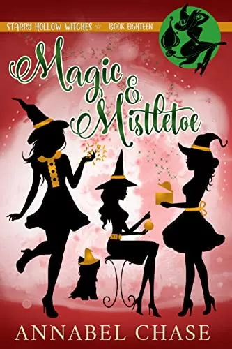 Magic & Mistletoe (Starry Hollow Witches #18) by Annabel Chase